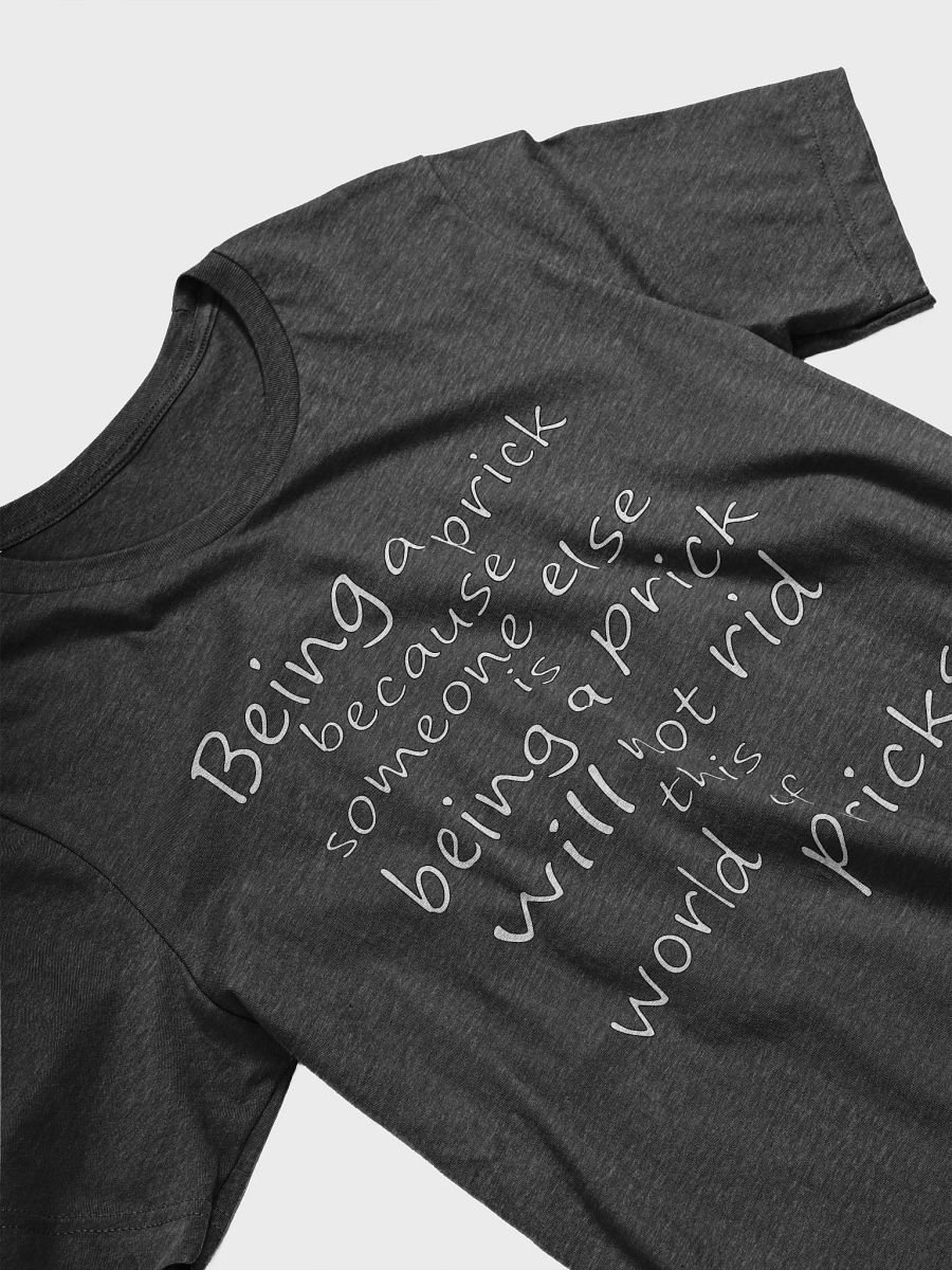 Stop Being A Prick - White Lettering - Bella+Canvas Supersoft T-Shirt product image (3)