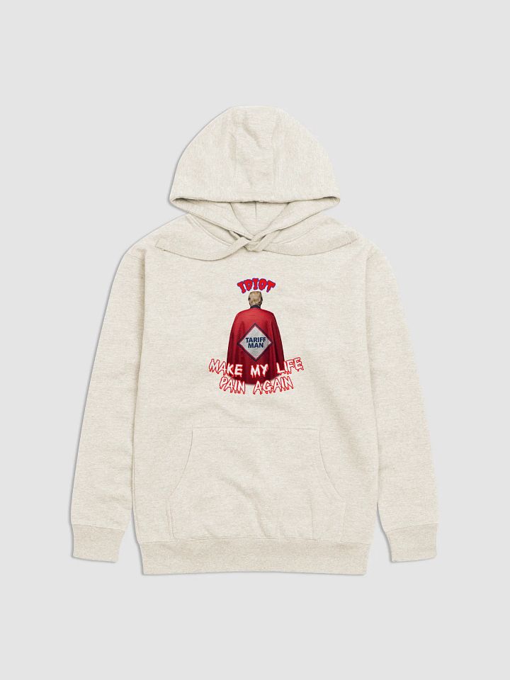 Sarcastic Comfort Hoodie - Idiot Tariff Man product image (5)