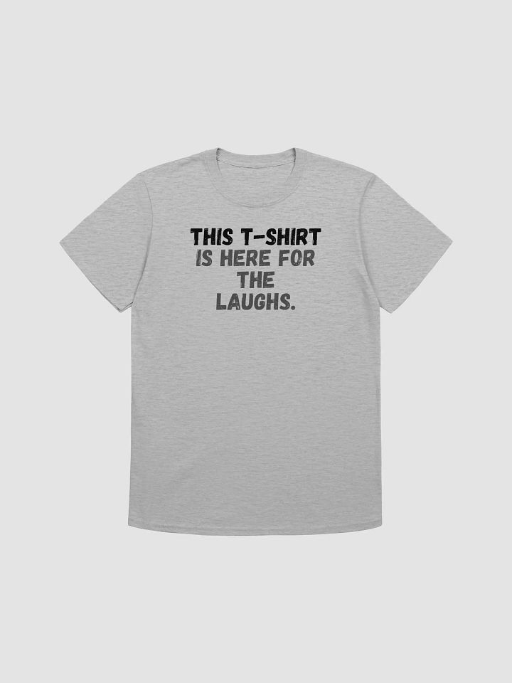This t-shirt is here for the laughs. product image (2)