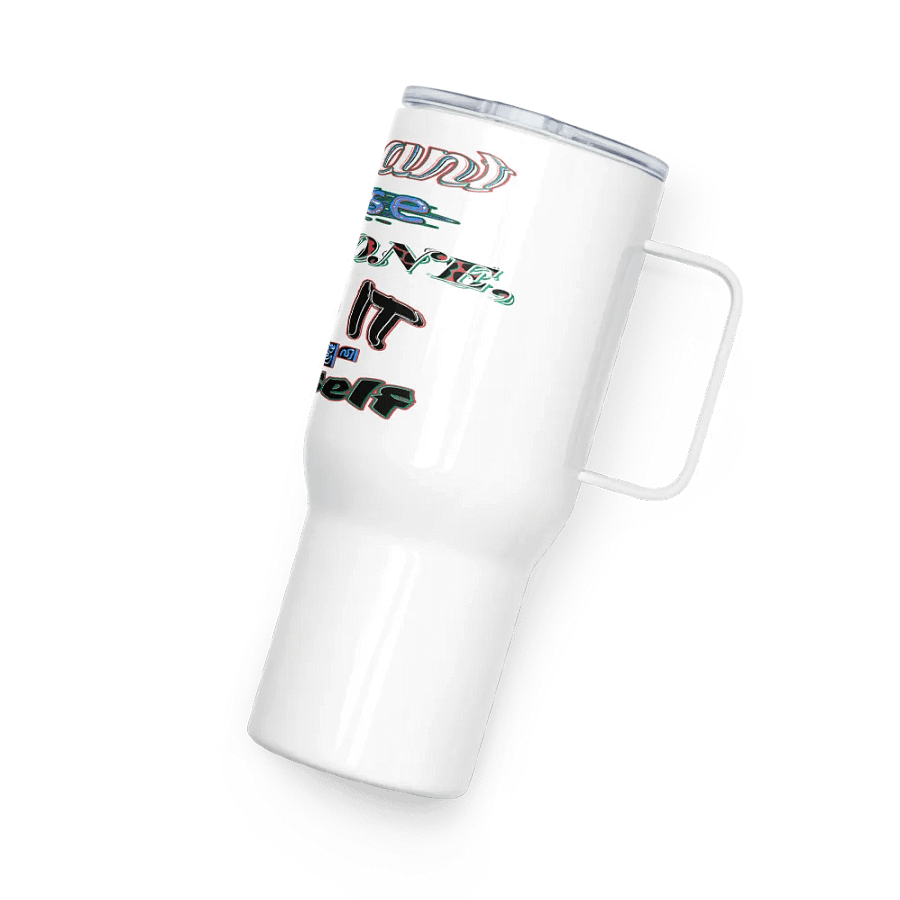 You Cant Please Everyone, So Do It For Yourself - White - Travel Mug with a Handle product image (4)