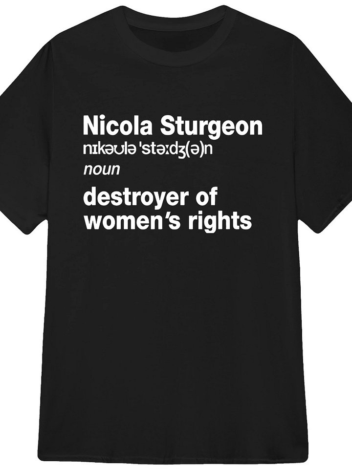 Nicola Sturgeon noun destroyed of women’s rights Shirt product image (1)