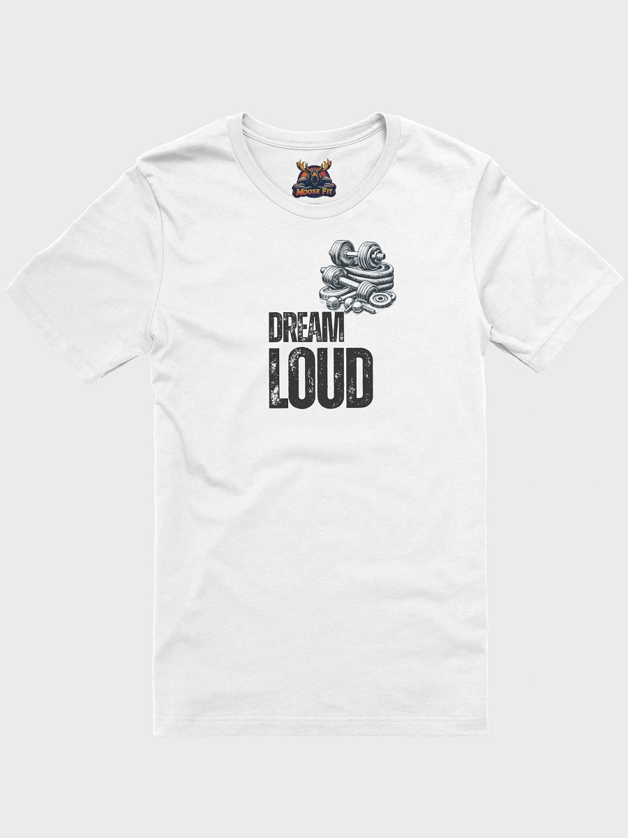Dream Loud - Weights - T-Shirt product image (1)