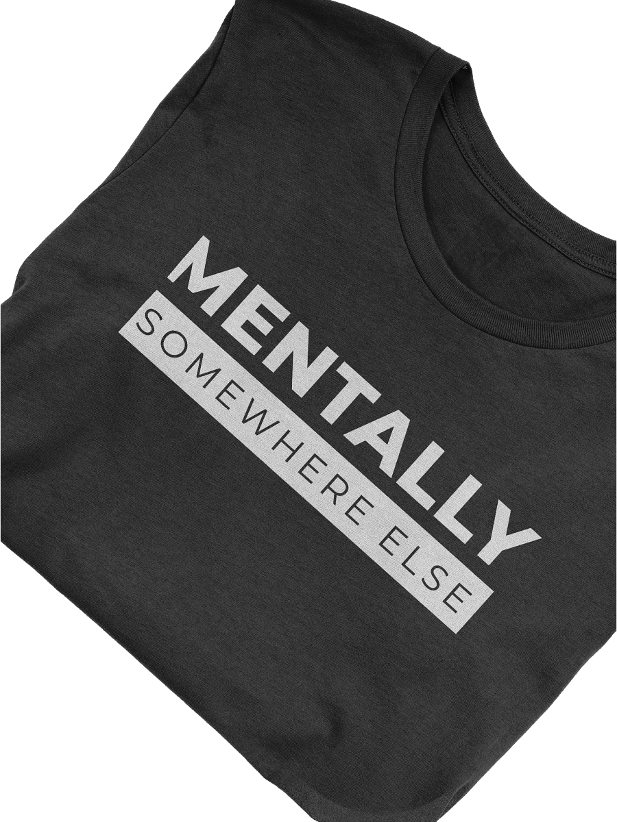 Mentally Somewhere Else T-Shirt (Men's) product image (3)