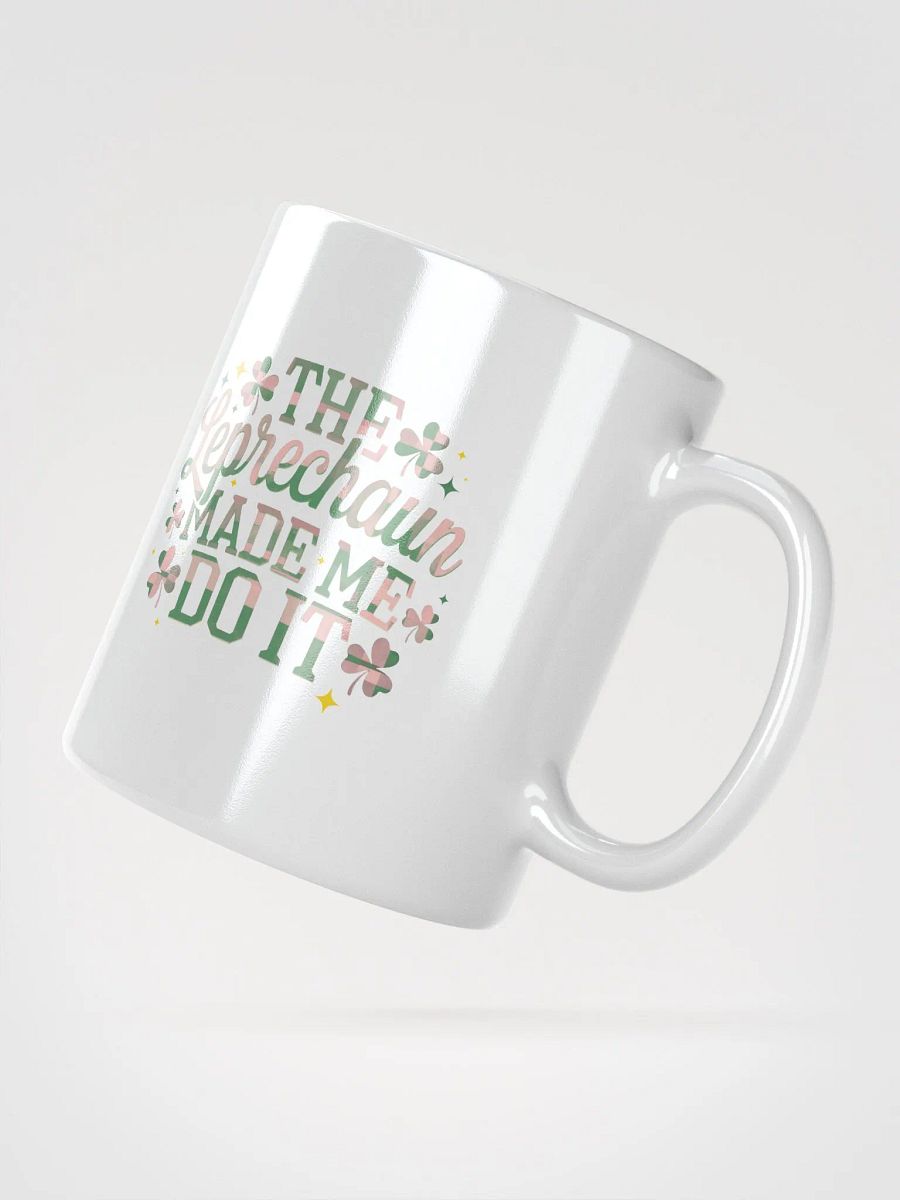 Leprechaun Made Me Do It Mug product image (3)