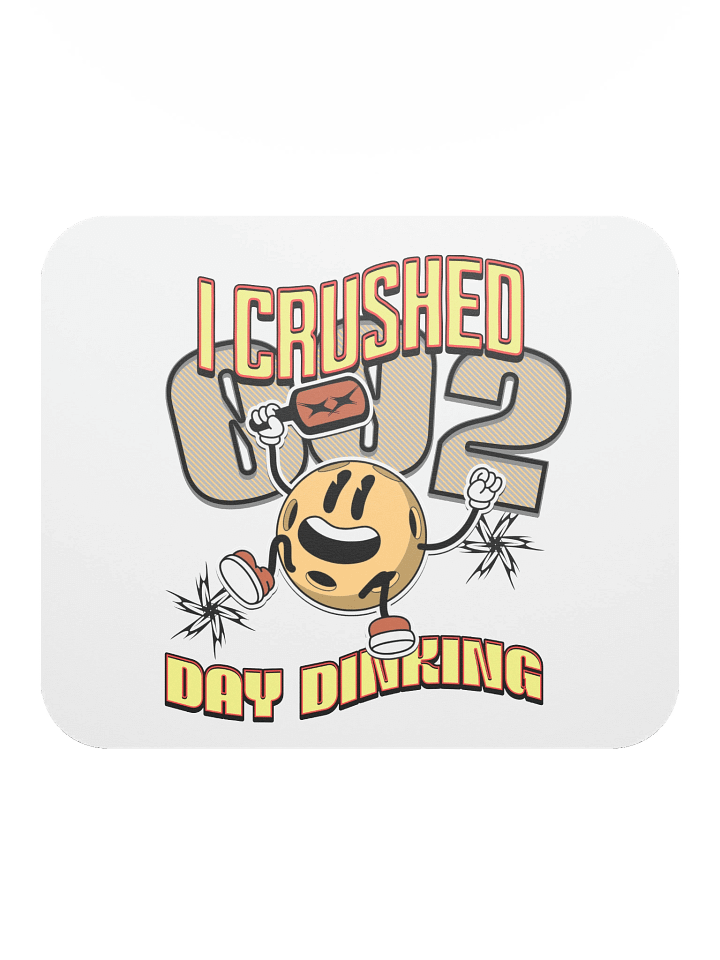 I Crushed 002 Day Drinking Pickleball Champion Mouse Pad product image (1)