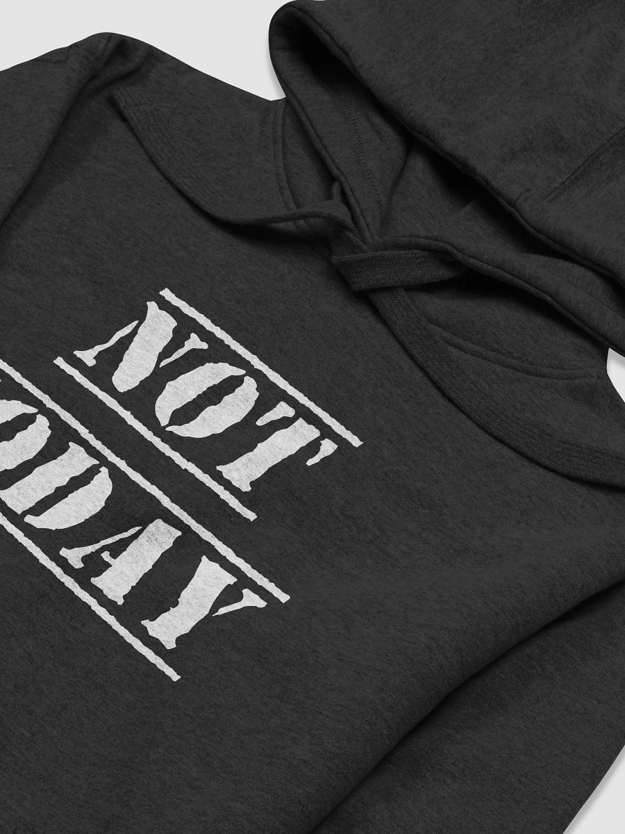 Not Today pullover hoodie product image (19)