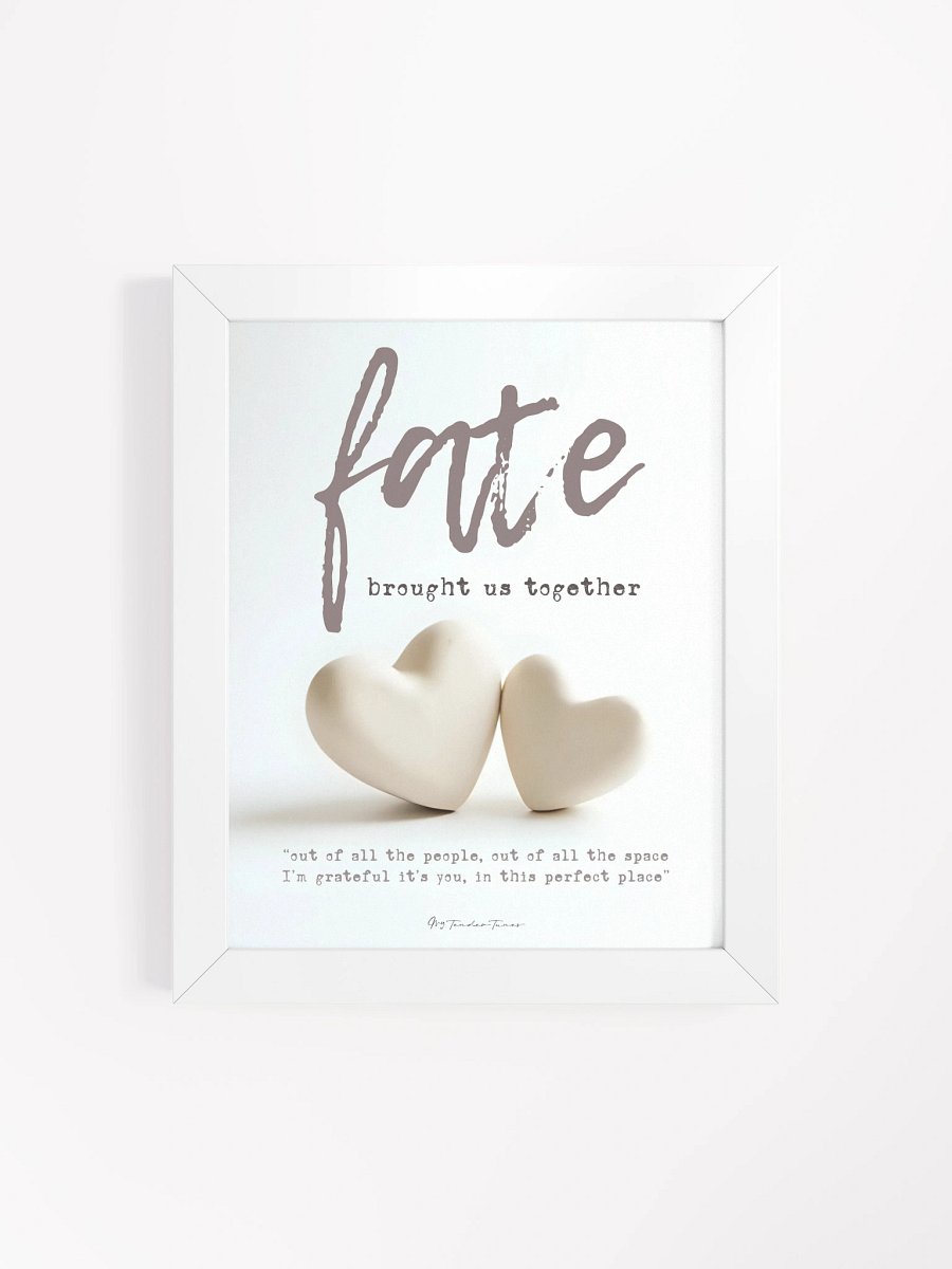 FATE BROUGHT US TOGETHER with Two White Hearts - Lyric Lines Poster with White Frame product image (4)