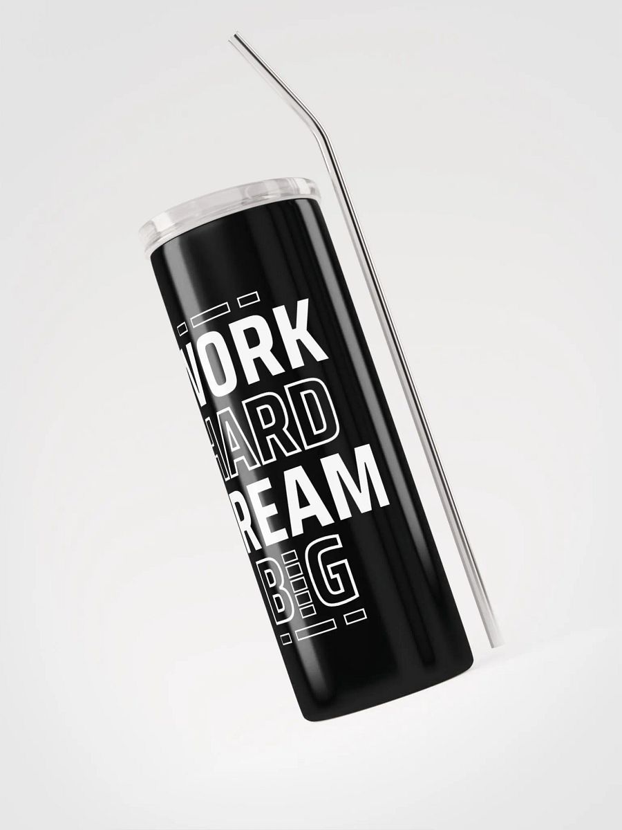 Work hard, Dream big | Stainless steel tumbler product image (3)
