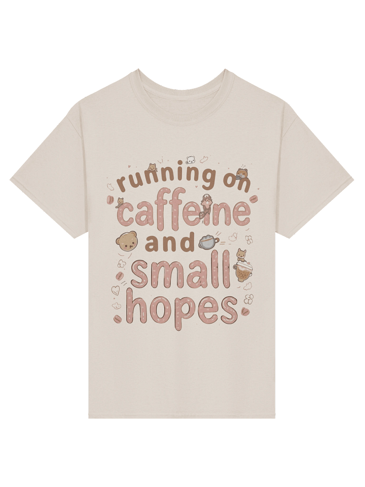 Running on Caffeine & Small Hopes Tee☕✨ (Because that’s basically a personality trait now) product image (109)