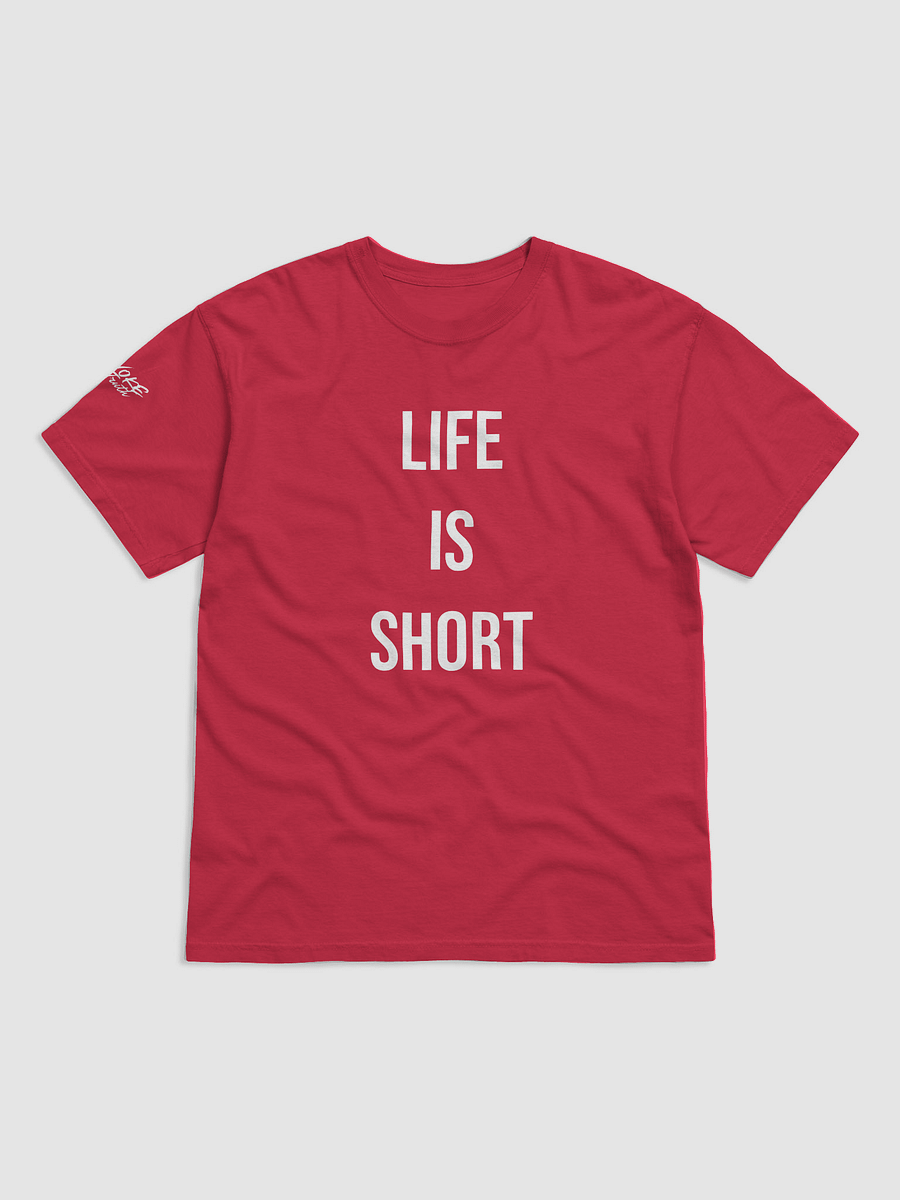 Life is Short T-shirt V2 product image (43)