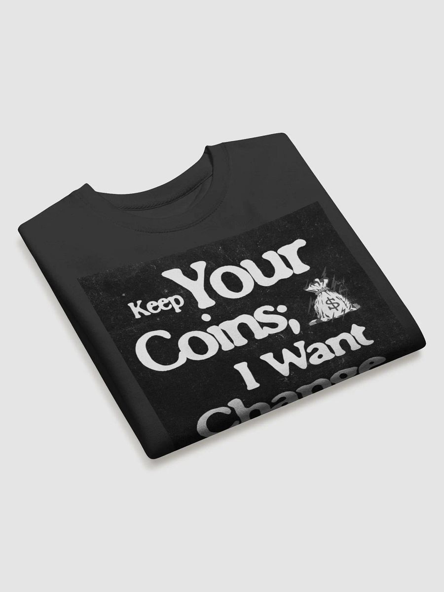 keep your coins, i want change supersoft sweatshirt product image (3)