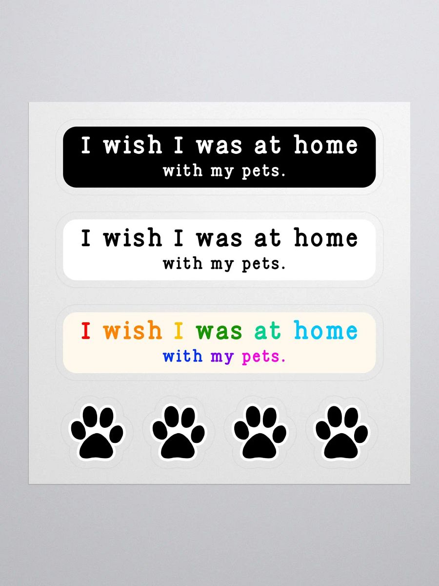 I Wish I Was At Home With My Pets Sticker Sheet product image (1)