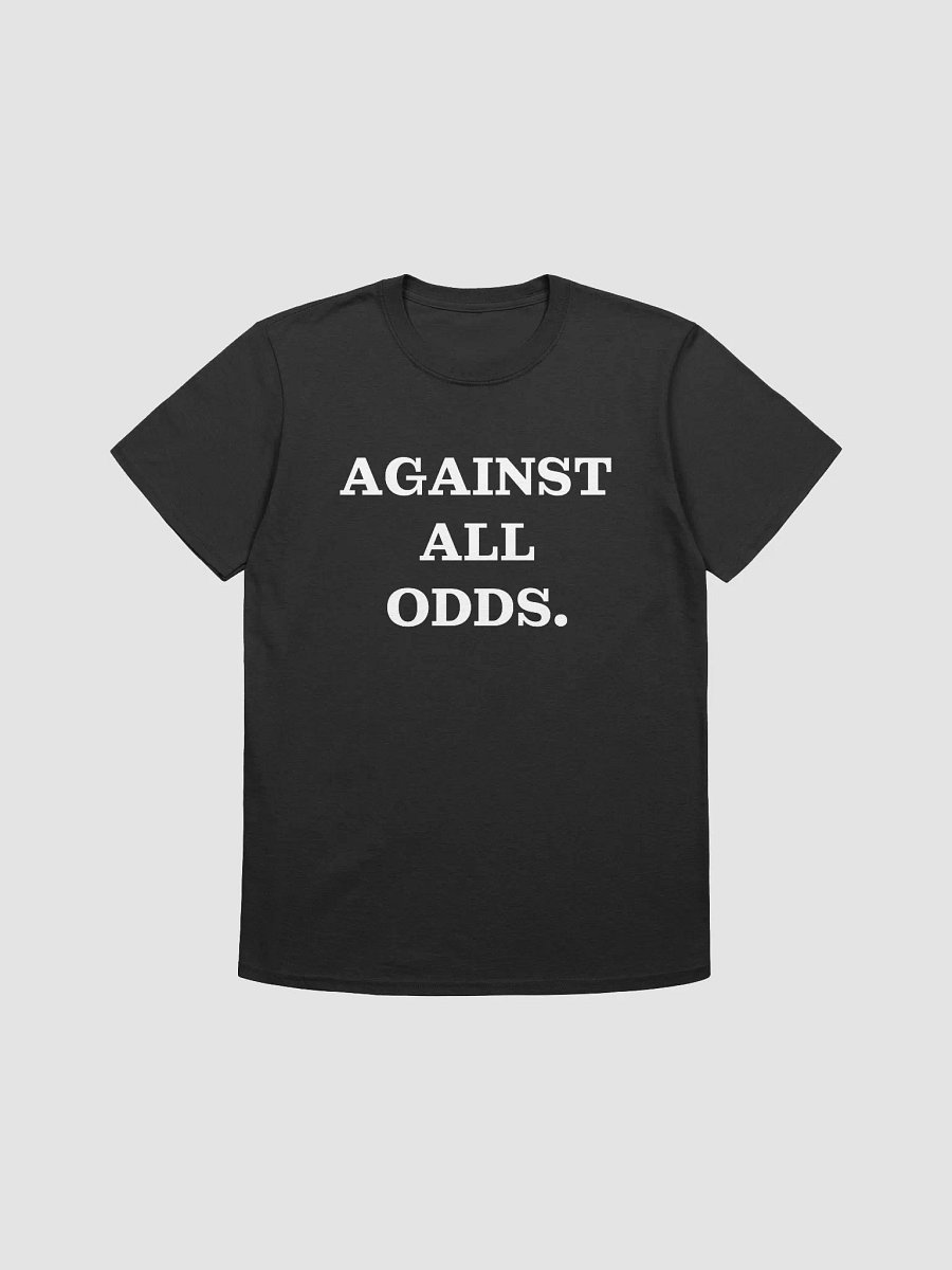 AGAINST ALL ODDS. T-Shirt product image (1)