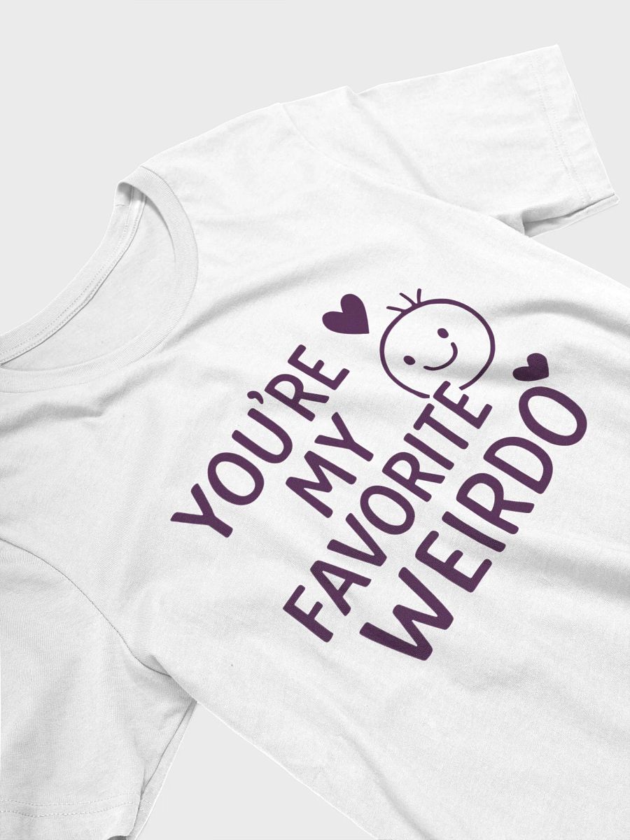 You’re My Favorite Weirdo Supersoft T-Shirt product image (3)