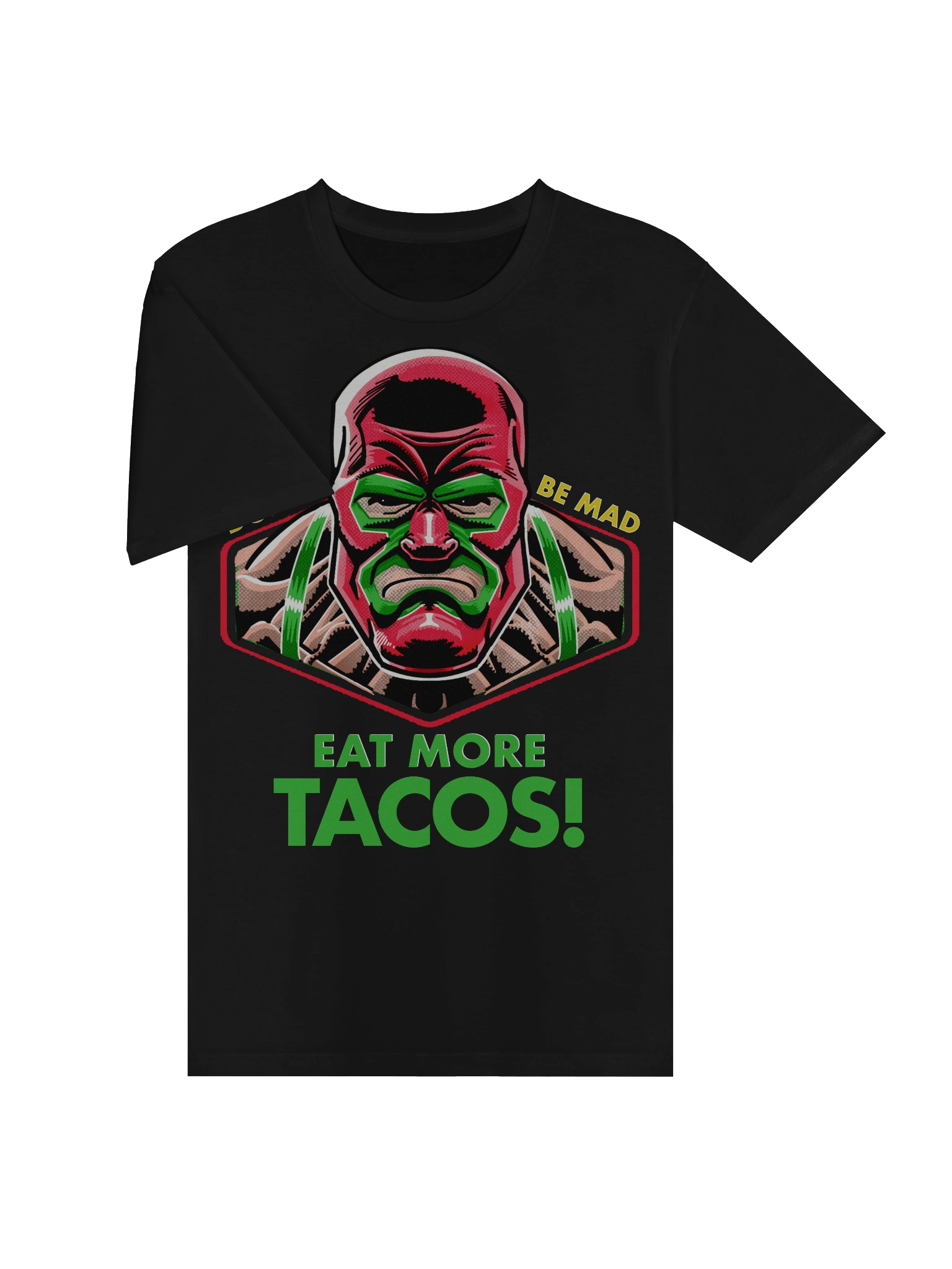 Don’t be mad, Eat More Tacos! product image (3)