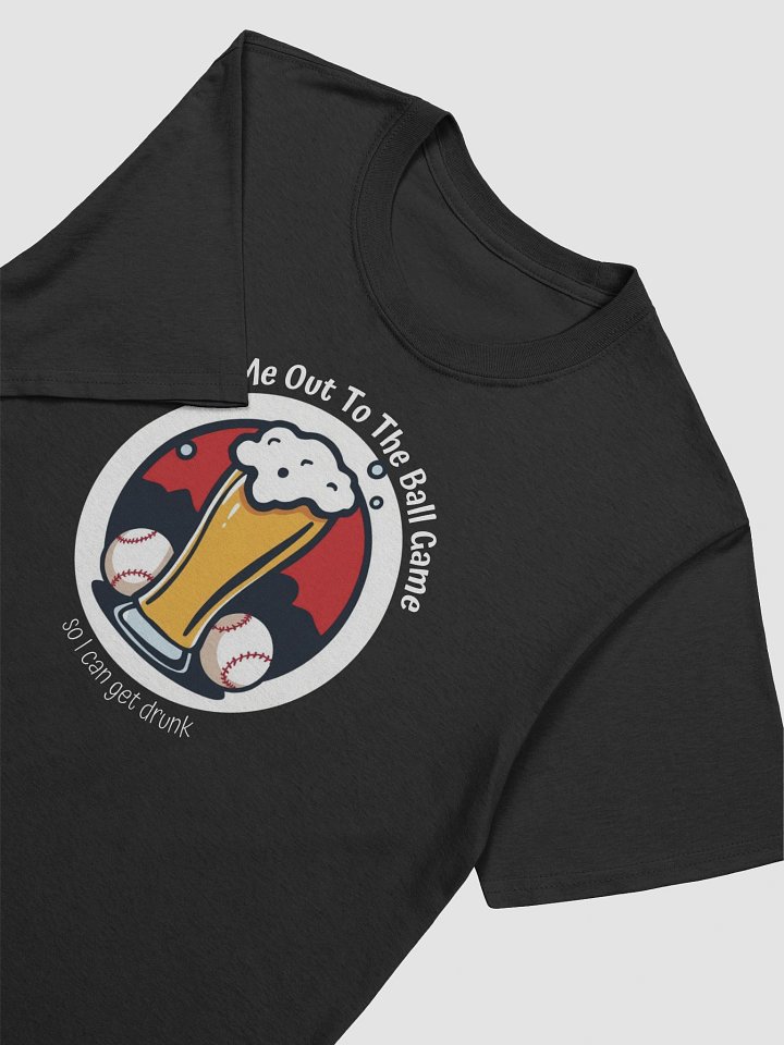 Take me Out to the Ball Game Funny T-Shirt product image (2)
