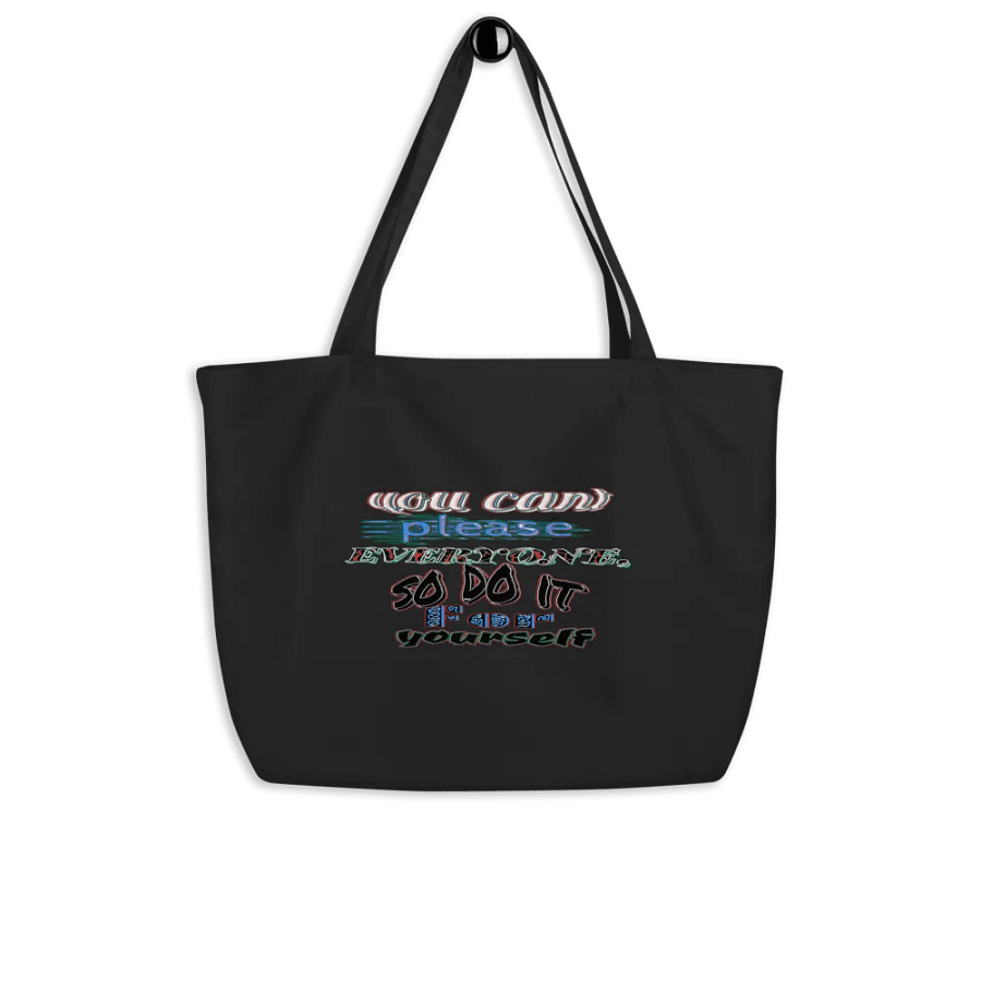 You Cant Please Everyone, So Do It For Yourself - Organic Cotton Tote product image (4)