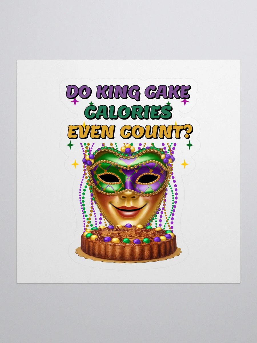 Do King Cake Calories Even Count? Funny Mardi Gras Sticker product image (1)