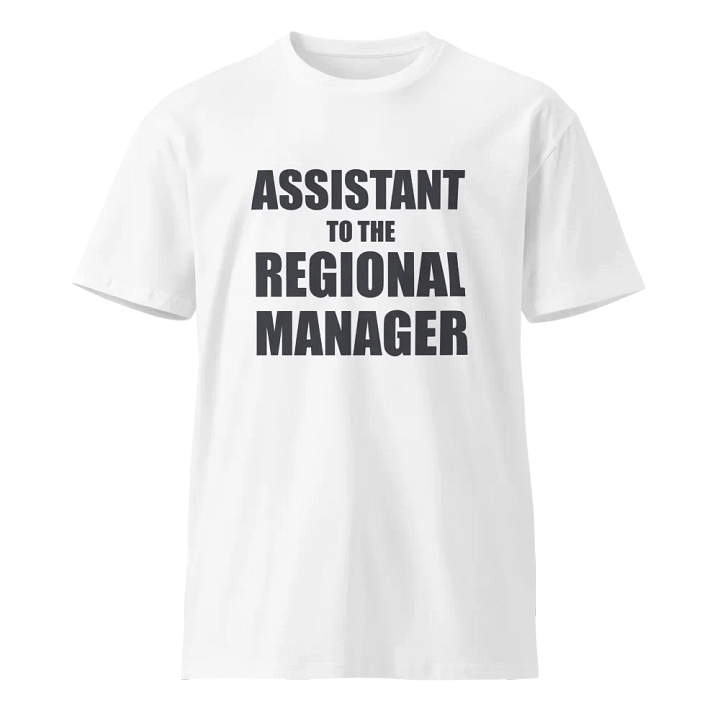 Assistant to the Regional Manager Unisex Premium T-Shirt product image (1)