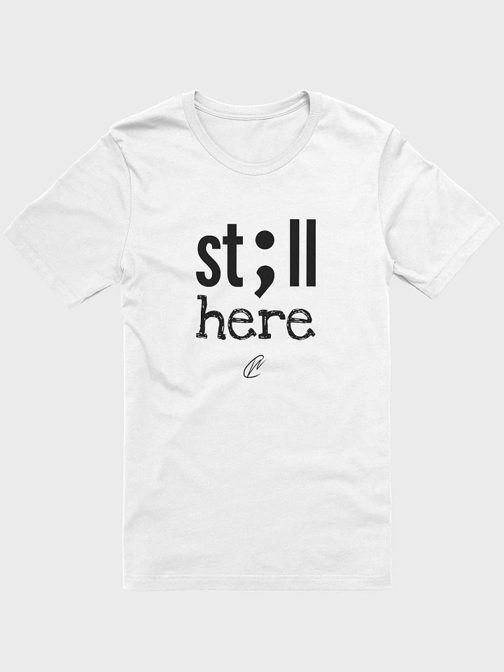 Still Here - White TShirt product image (1)