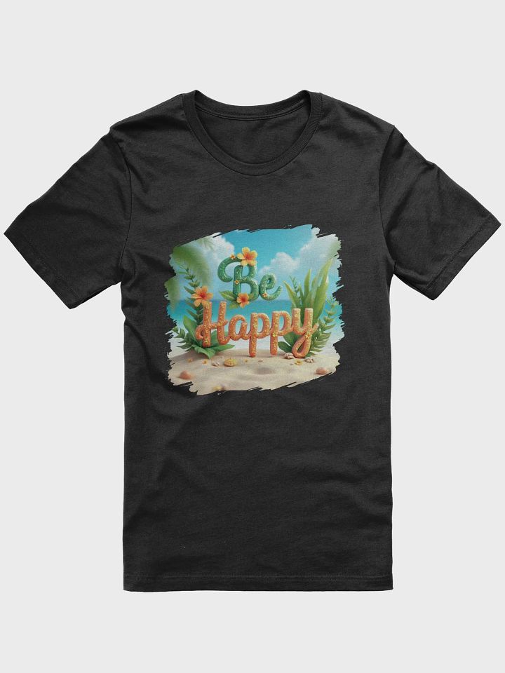 Be Happy T-Shirt #585 product image (1)