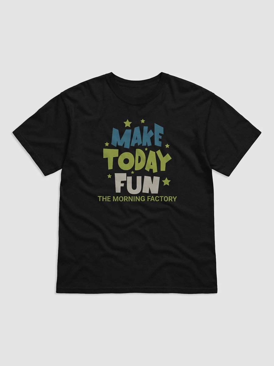 Make Today Fun TMF Edition - Unisex Tee product image (1)