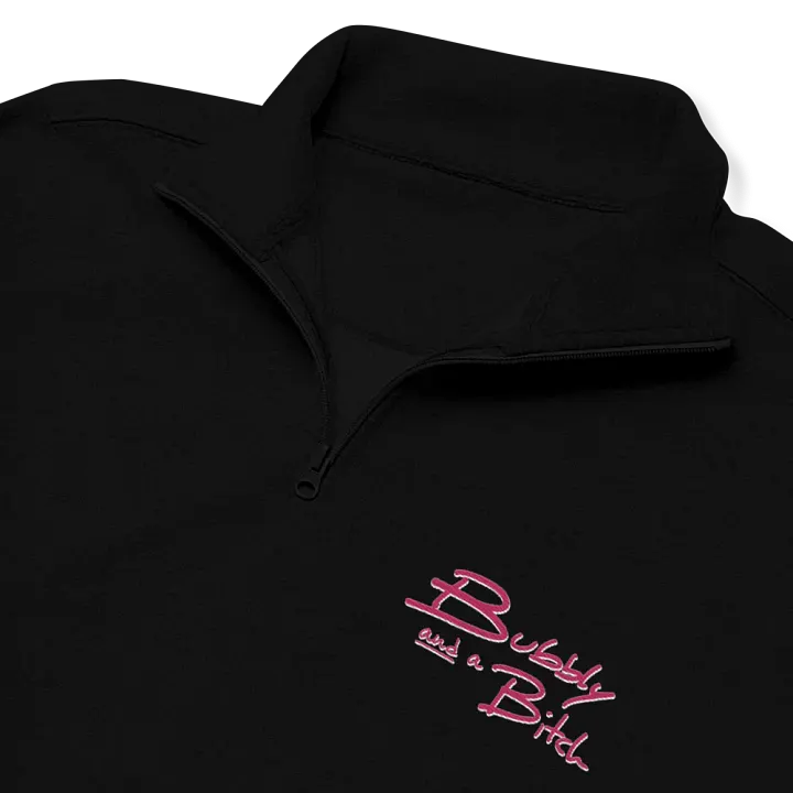 Bubbly and a B*tch (pink+white shadow design) embroidered quarter zip product image (1)
