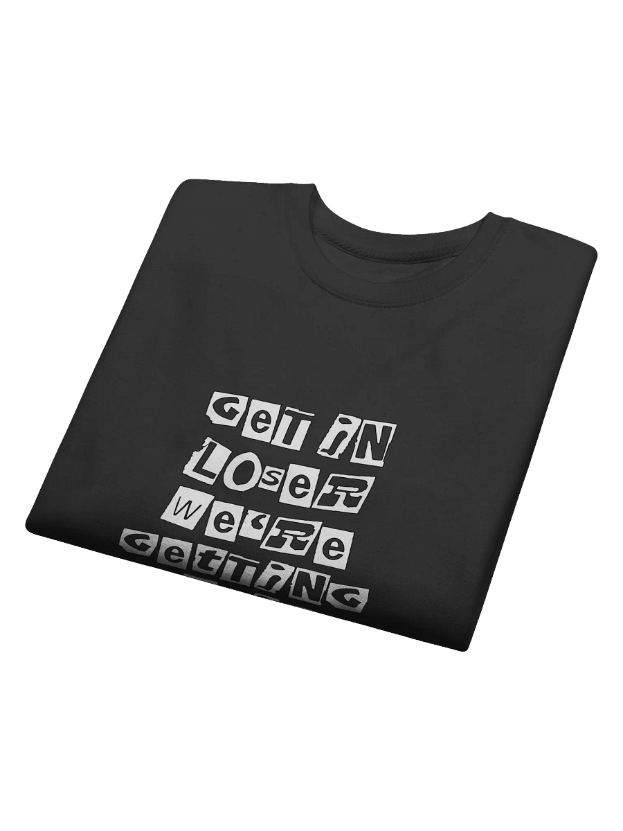 Get In Loser || Unisex Crewneck product image (11)