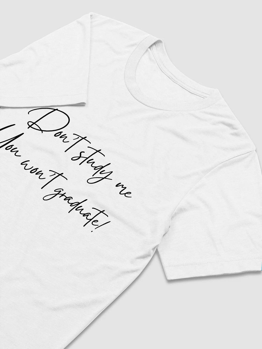 Don't Study Me T-Shirt product image (3)