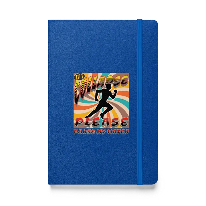 If I Collapse Please Pause My Watch Runner Hardcover Journal product image (1)