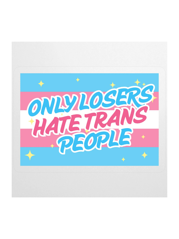 Only Losers Hate Trans People Sticker product image (1)
