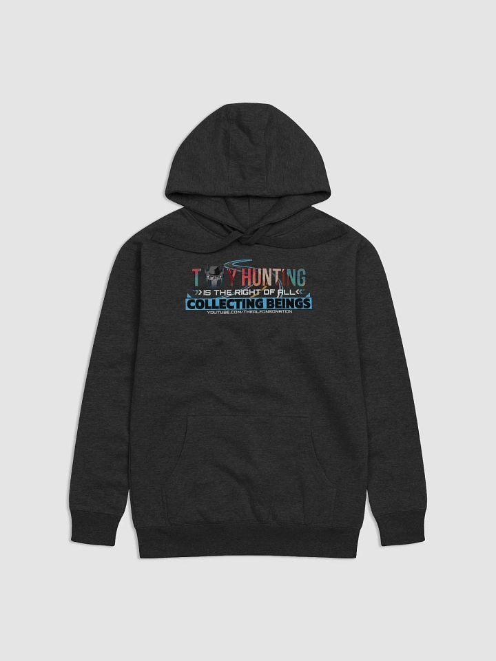TOY HUNTING is the right of all COLLECTING BEINGS Hoodie product image (1)