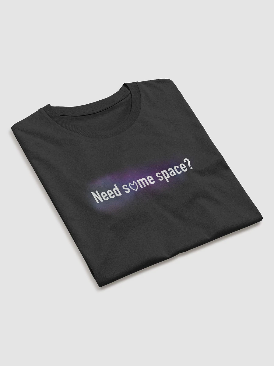 ECO ~ Need some space T-Shirt 100% Cotton product image (4)