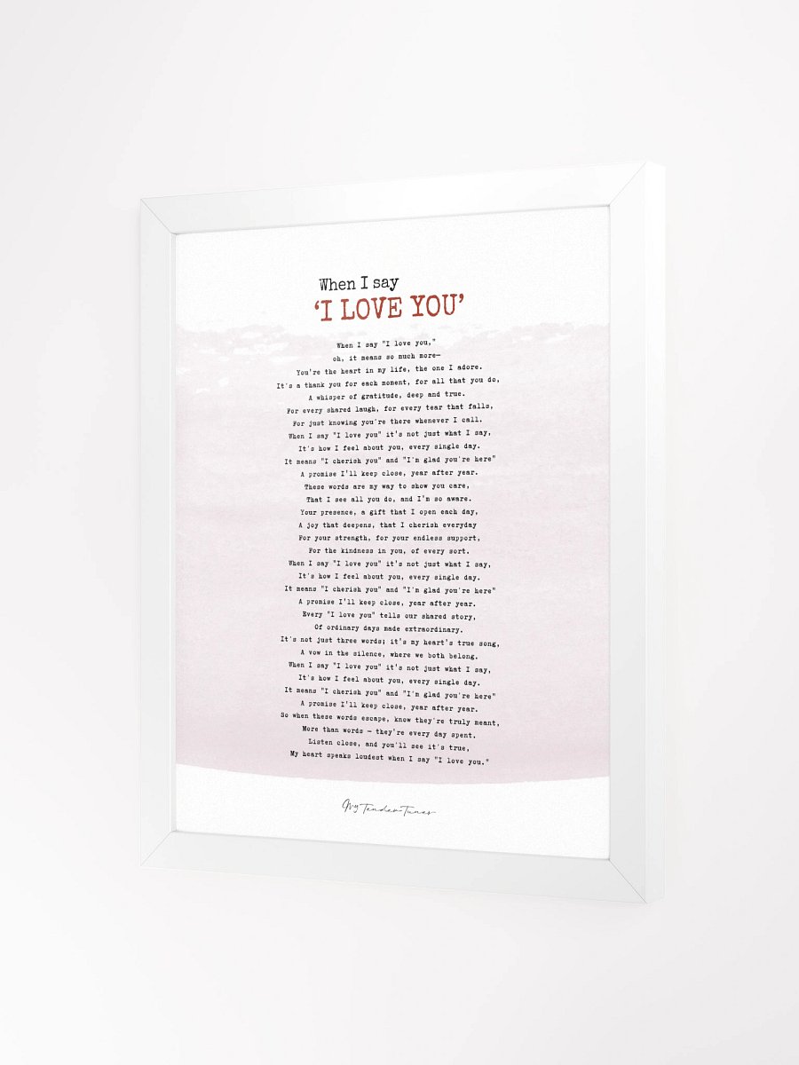 WHEN I SAY I LOVE YOU - Complete Lyric Poster with White Frame product image (6)