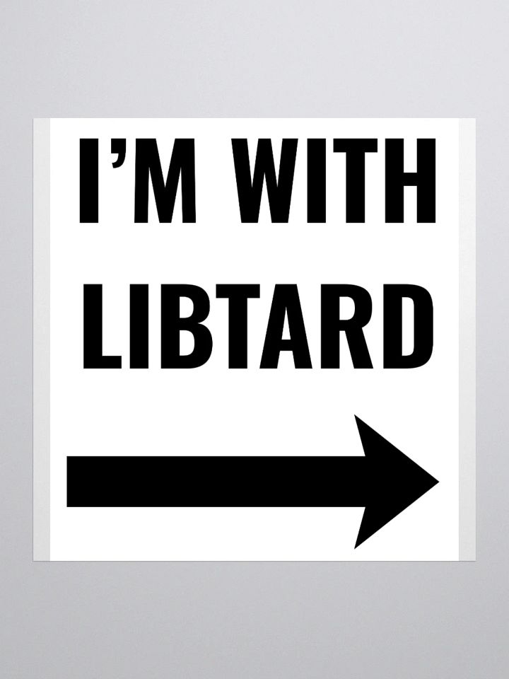 I'm With Libtard Sticker product image (3)
