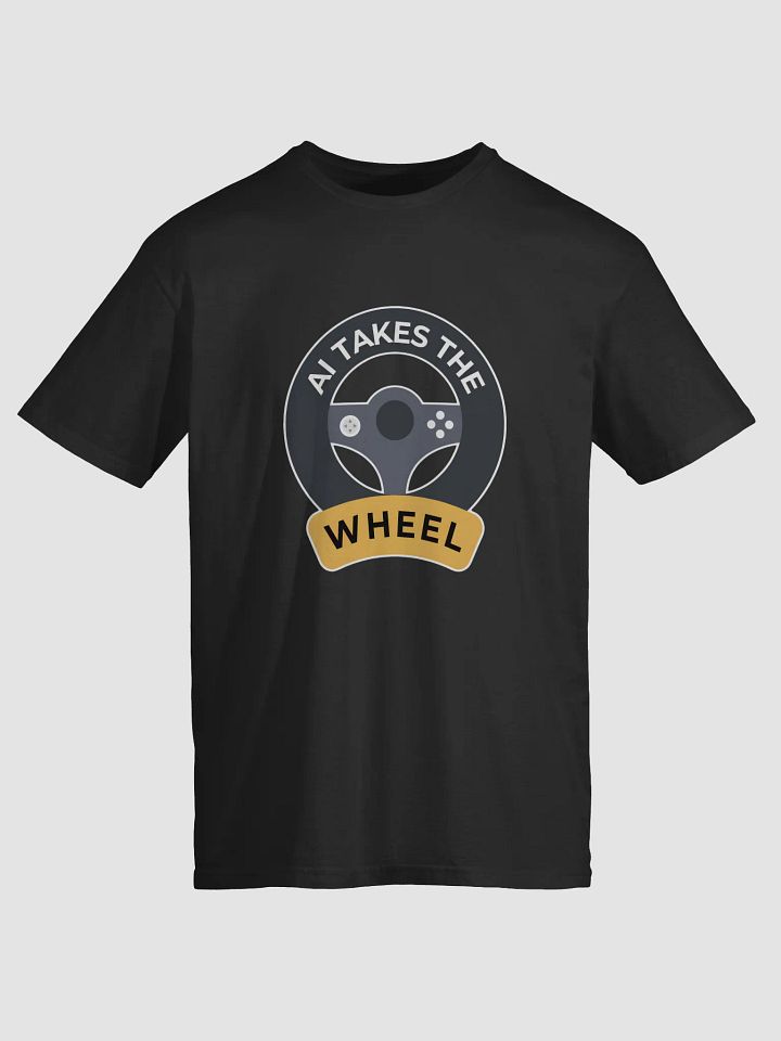 AI Takes the Wheel T-Shirt product image (1)