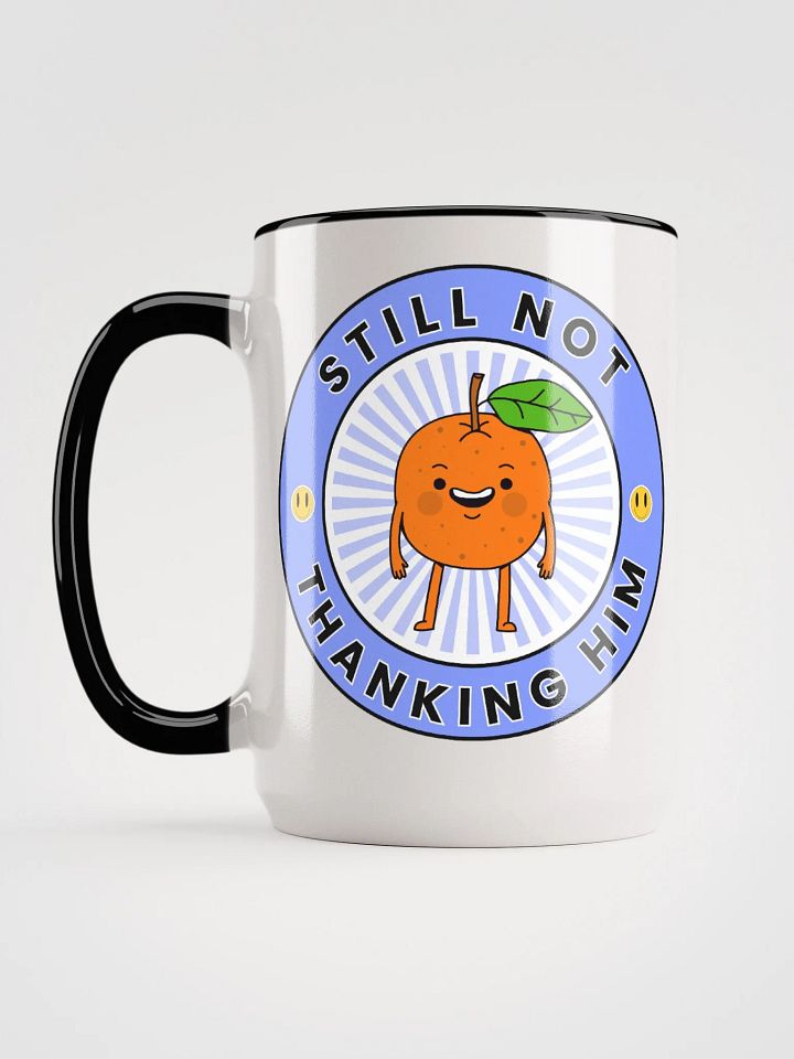 Still Not Thanking Him Mug product image (2)