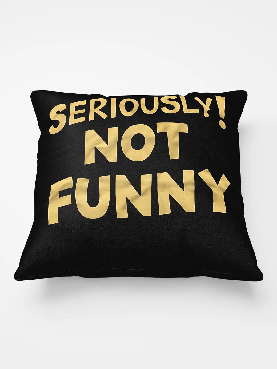 Seriously! Not Funny Sarcastic Quote Design product image (1)