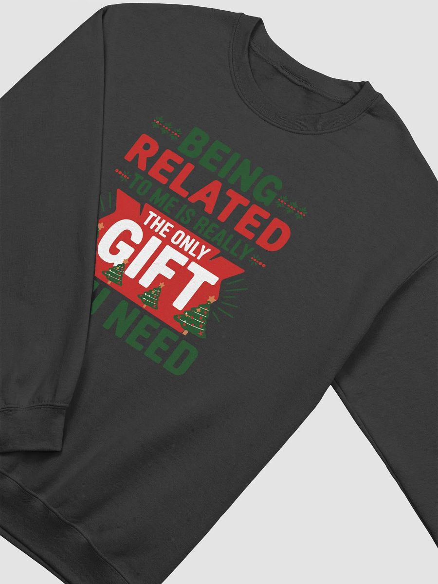 Being Related To Me Is Really Gift Sweatshirt product image (3)