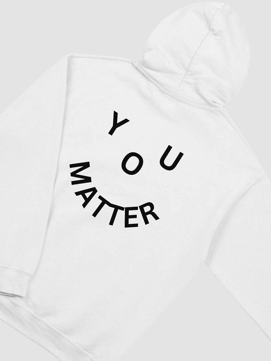 You Matter : - ) Full Back Design - Classic Hoodie - White product image (4)