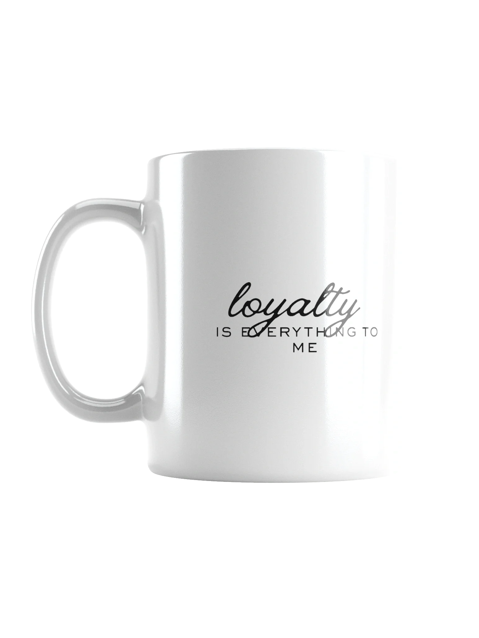 Loyalty Is Everything Glossy Mug product image (1)