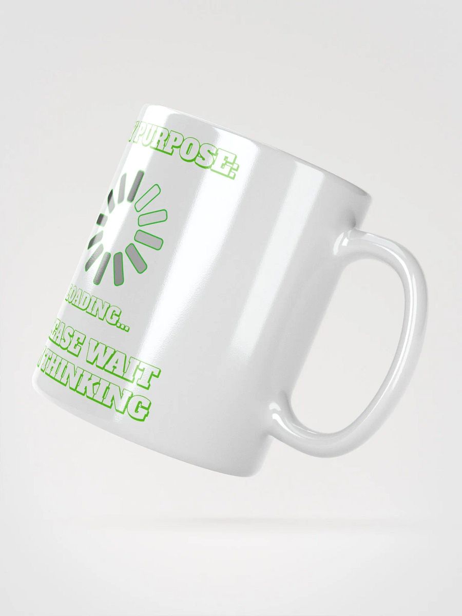 My Purpose: Please Wait I'm Thinking - Funny White Mug product image (2)