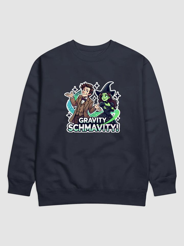 Defying Gravity Schmavity Sweatshirt – Cotton Heritage Fleece Crossover Broadway Pullover product image (1)