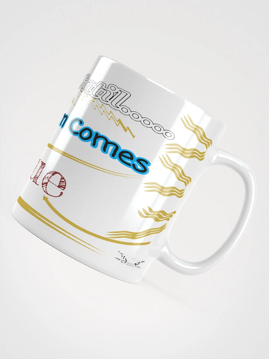Dream Until.. Your Dream Comes True - White Glossy Mug product image (4)