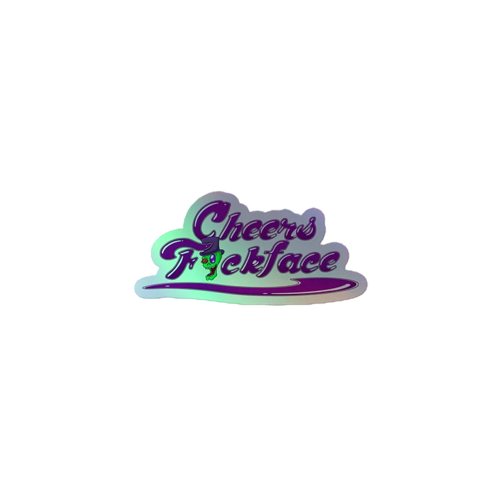 Cheers F*ckface Holographic Sticker product image (1)