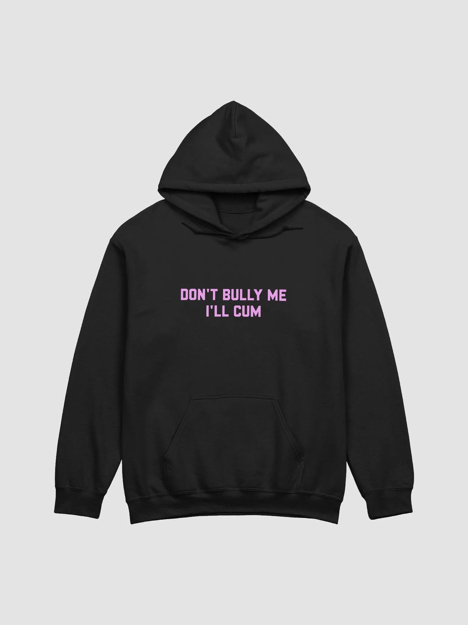 Don't bully me I'll cum - Hoodie (Front PINK!) product image (3)