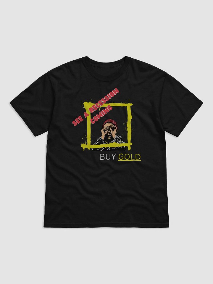 See a Recession Coming? Buy Gold T-Shirt product image (1)