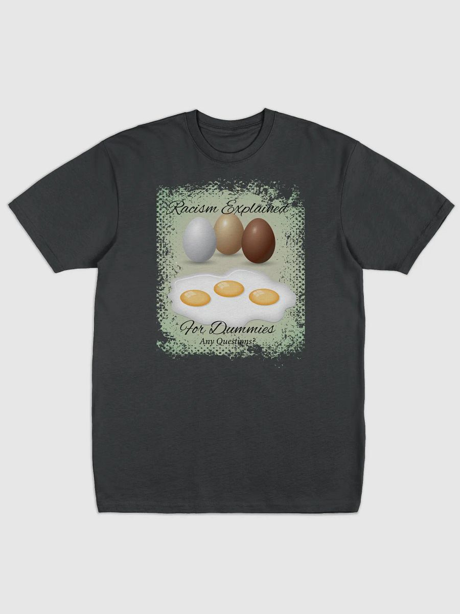 Eggcellent Racism Explained Tee product image (1)