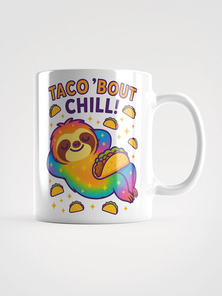 Taco ’Bout Chill Mug – Funny Rainbow Sloth Coffee Cup for Taco Fans & Nap Enthusiasts product image (1)