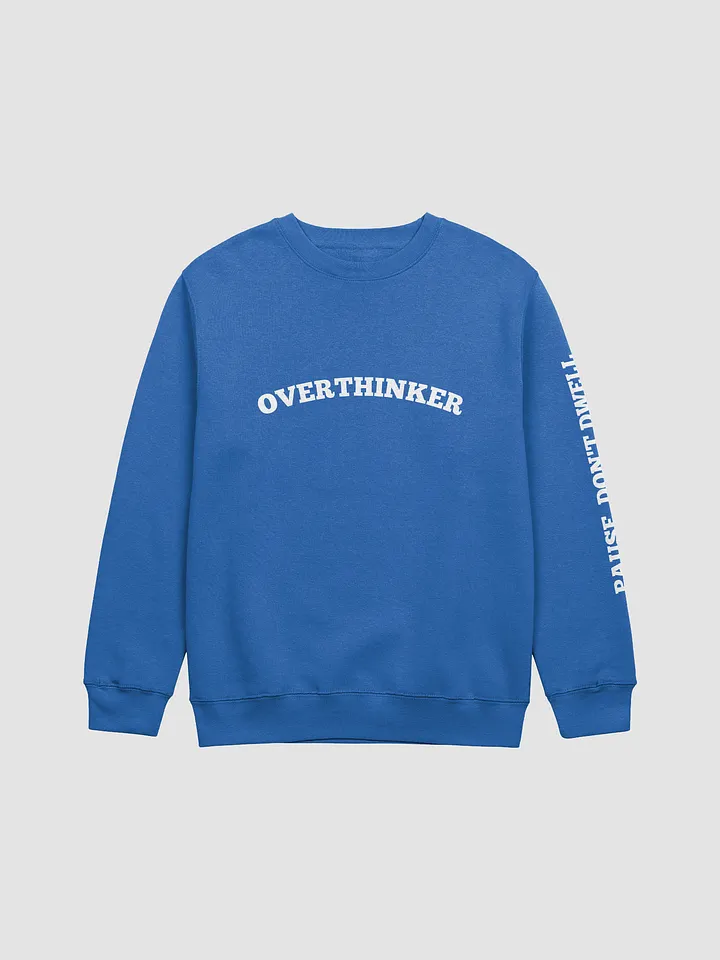 Overthinker - Pause, Don't Dwell - Premium Crewneck Sweatshirt product image (17)